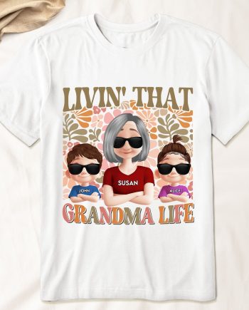 Livin' That Grandma Life - PersonalizedOne Size Shirt
