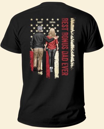 Best Bonus Dad Ever New Version - Personalized Back Printed Shirt