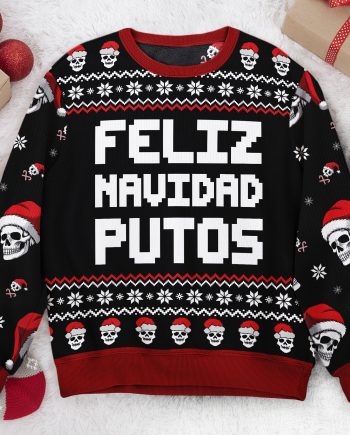 Feliz Navidad Putos Funny Skull Skeleton - Personalized Ugly Sweater
