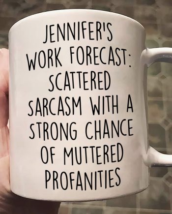 Funny Mug - Work Forecast - Fun Gifts For Coworker, Friends, Boss - Personalized Mug