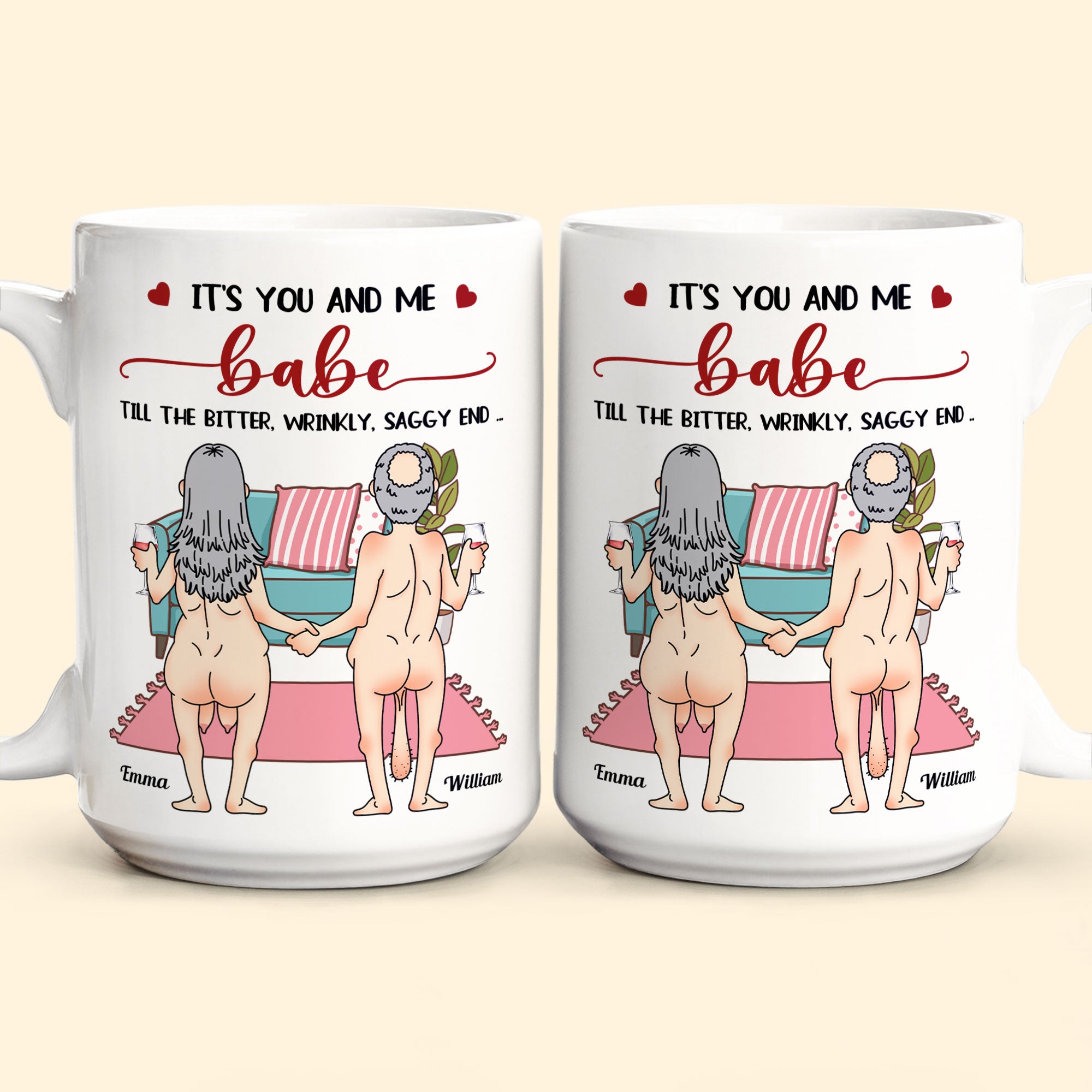 It's You And Me Babe Till The Bitter Wrinkly Saggy End Funny Gift For Couple - Personalized Mug
