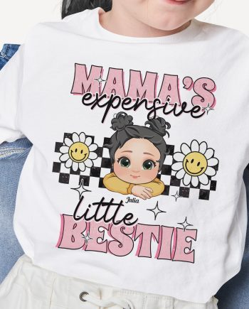 Mama's Expensive Little Bestie - Personalized Shirt