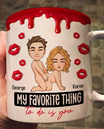 New Version My Favorite Thing To Do Is You - Personalized Mug