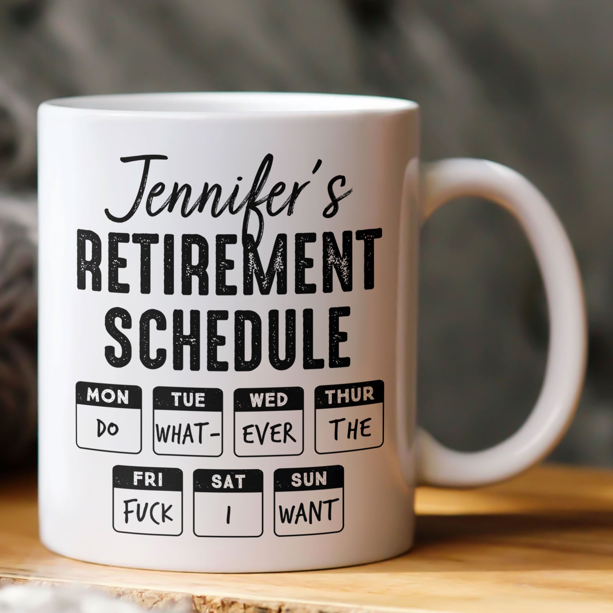 Retirement Schedule Do What Ever The Fck I Want - Personalized Mug