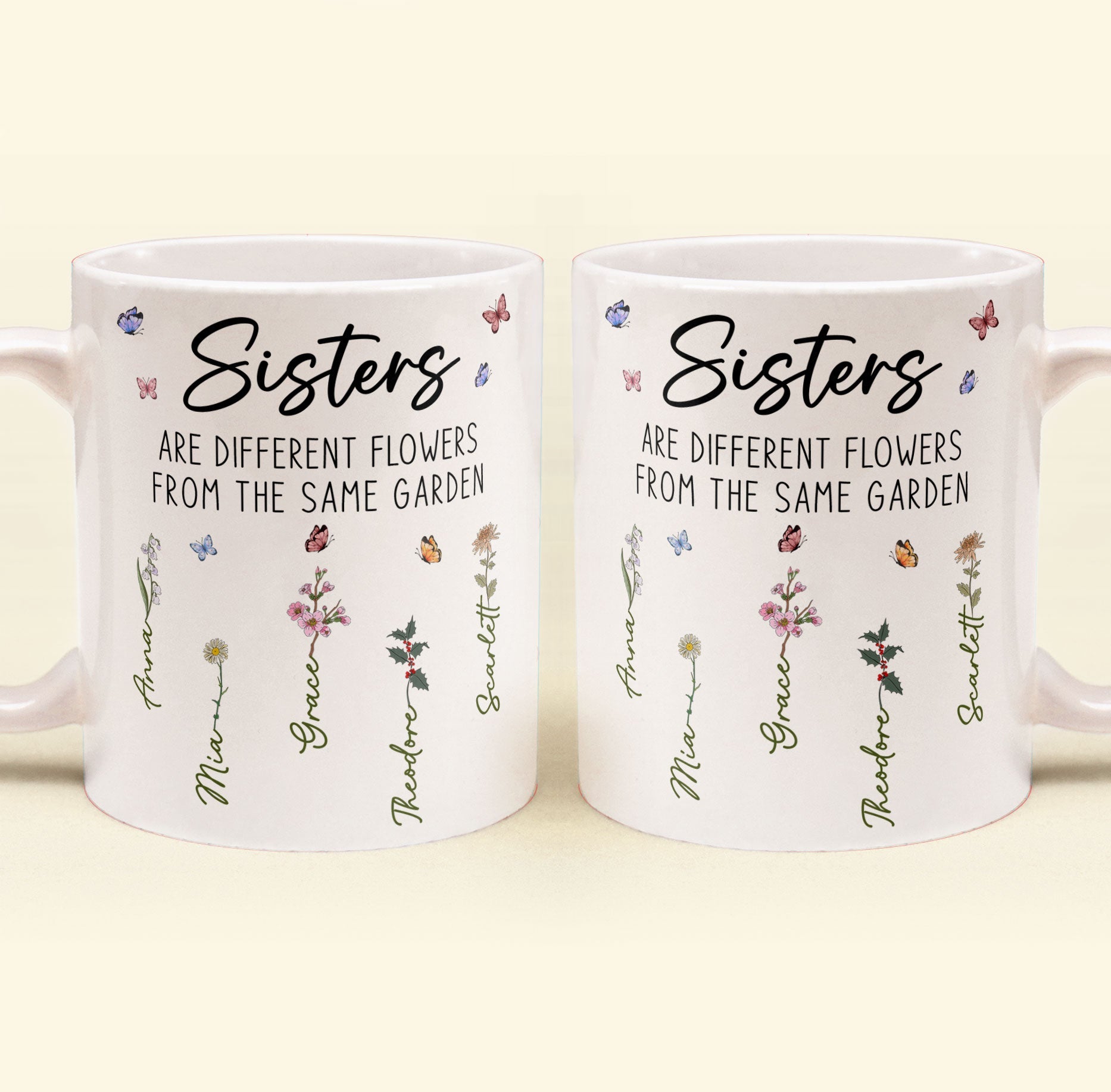 Sisters Are Different Flowers From The Same Garden - Personalized Mug